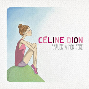 Disco Parler A Mon Pere de Celine Dion