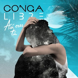 Disco Así eres tú de Conga Libre