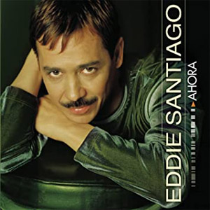 Disco Ahora de Eddie Santiago