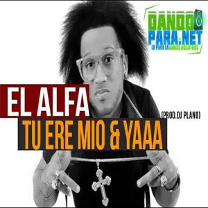 Disco Mío Y Ya de El Alfa El Jefe