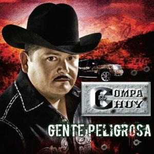 Disco Gente Peligrosa de El Compa Chuy