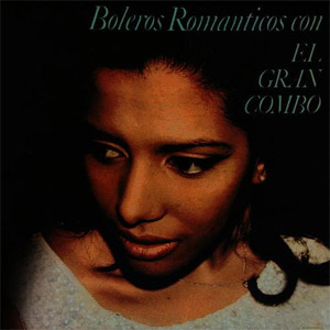 Disco Boleros Románticos Con El Gran Combo  de El Gran Combo de Puerto Rico