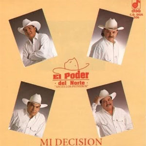 Disco Mi Desición de El Poder Del Norte