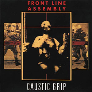Disco Caustic Grip de Front Line Assembly