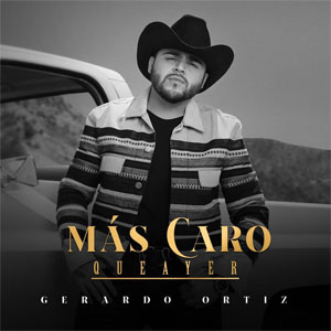 Disco Más Caro, Que Ayer de Gerardo Ortíz