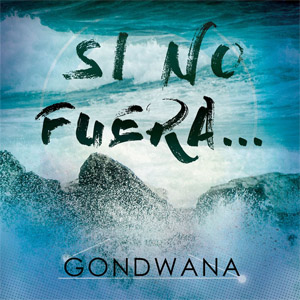 Disco Si No Fuera de Gondwana
