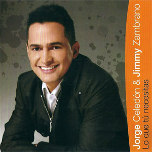 Disco Lo Que Tú Necesitas de Jorge Celedón