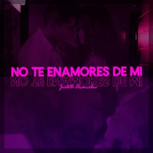 Disco No Te Enamores De Mi de Judith Arancibia
