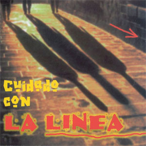 Disco Cuidado con la Línea de La Línea