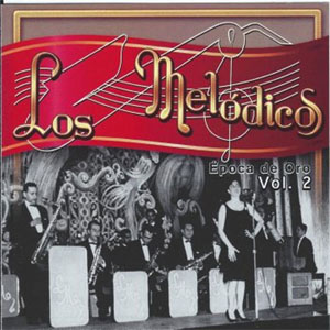 Disco Época De Oro Vol 2 de Los Melódicos