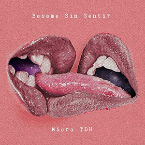 Disco Bésame Sin Sentir de Micro TDH
