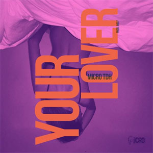 Disco Your Lover de Micro TDH