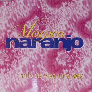 Disco Solo Se Vive Una Vez de Mónica Naranjo