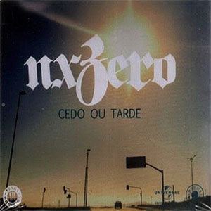 Disco Cedo Ou Tarde de Nx Zero
