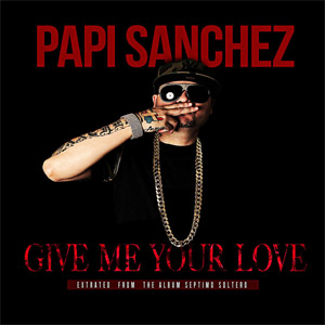 Disco Give Me Your Love de Papi Sánchez