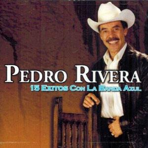 Disco 15 Éxitos Con La Banda Azul de Pedro Rivera
