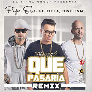 Disco Qué Pasaría (Remix) de Pipe Erre